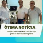 Guaraci inicia serviço gratuito de Ultrassonografia